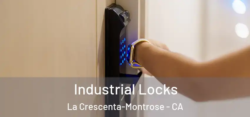  Industrial Locks La Crescenta-Montrose - CA